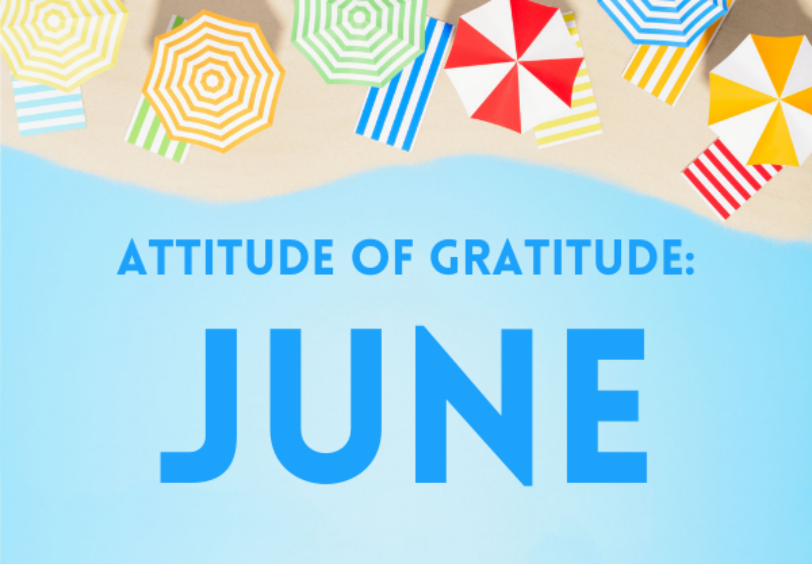 Attitude of Gratitude: June