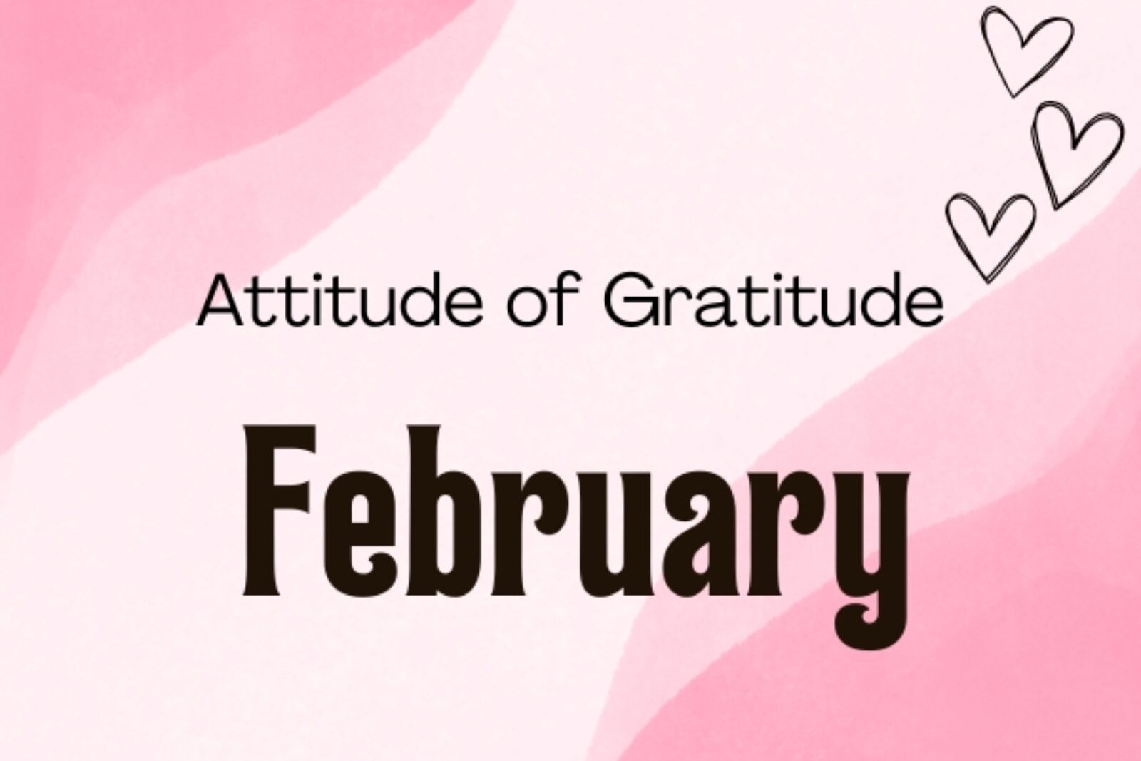 Attitude of Gratitude: February